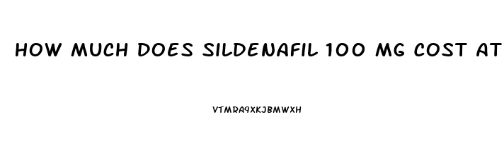 How Much Does Sildenafil 100 Mg Cost At Walgreens