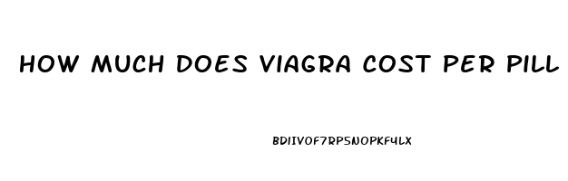 How Much Does Viagra Cost Per Pill