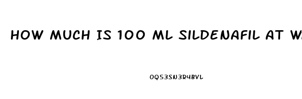 How Much Is 100 Ml Sildenafil At Walgreens