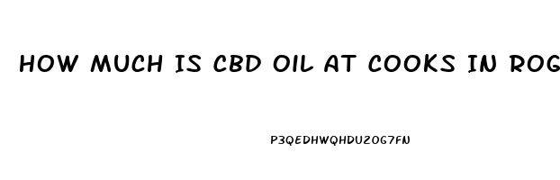 How Much Is Cbd Oil At Cooks In Rogers Ar