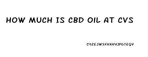 How Much Is Cbd Oil At Cvs