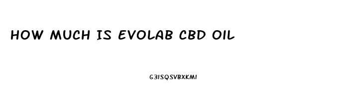 How Much Is Evolab Cbd Oil