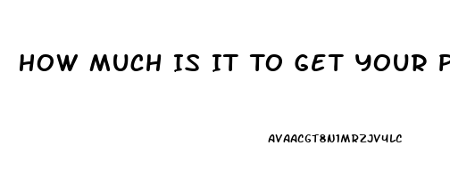 How Much Is It To Get Your Penis Enlarged