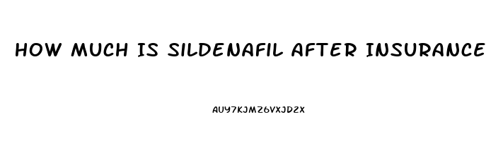 How Much Is Sildenafil After Insurance