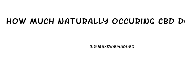 How Much Naturally Occuring Cbd Does Hemp Oil