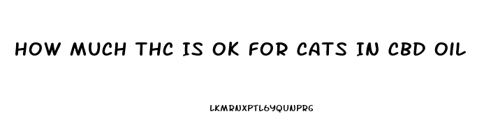 How Much Thc Is Ok For Cats In Cbd Oil