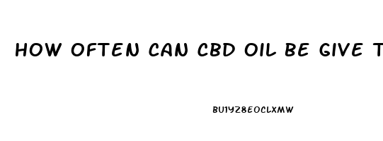 How Often Can Cbd Oil Be Give To A Dog During The Day