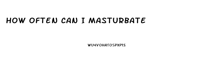 How Often Can I Masturbate