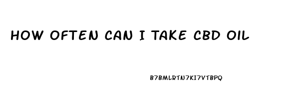 How Often Can I Take Cbd Oil