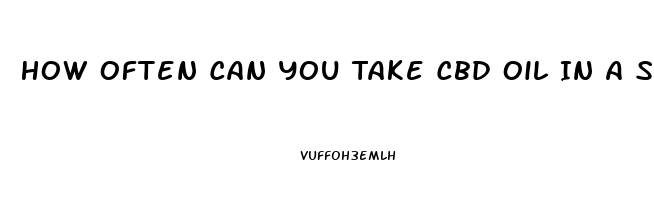 How Often Can You Take Cbd Oil In A Syringe