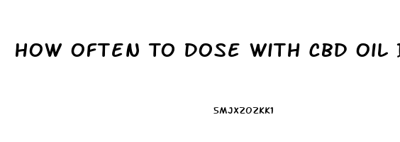 How Often To Dose With Cbd Oil Ibs