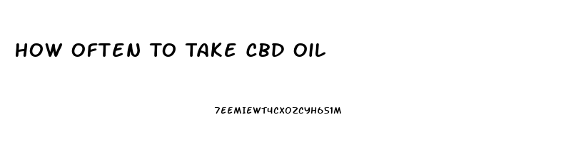 How Often To Take Cbd Oil