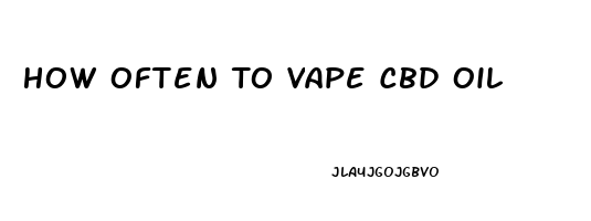 How Often To Vape Cbd Oil