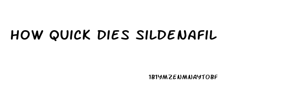 How Quick Dies Sildenafil