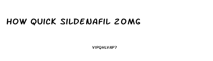 How Quick Sildenafil 20mg