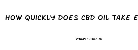 How Quickly Does Cbd Oil Take Effect