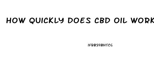 How Quickly Does Cbd Oil Work On Back Pain