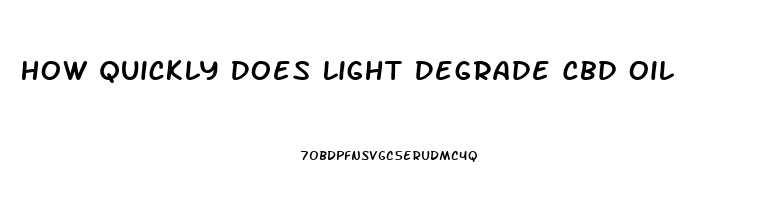 How Quickly Does Light Degrade Cbd Oil