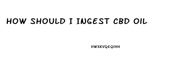 How Should I Ingest Cbd Oil