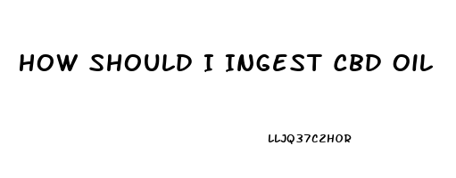 How Should I Ingest Cbd Oil