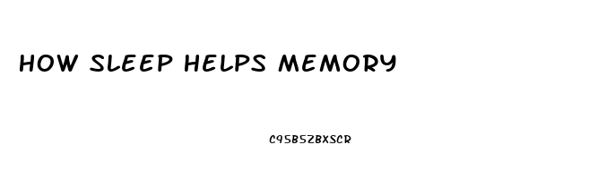 How Sleep Helps Memory