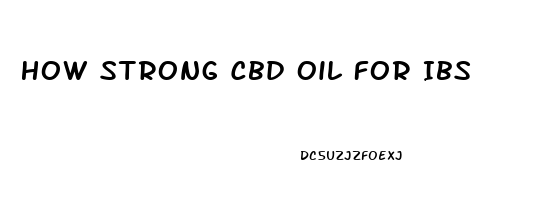 How Strong Cbd Oil For Ibs