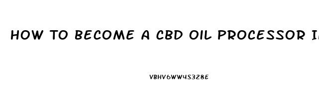 How To Become A Cbd Oil Processor In Ky