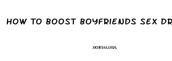 How To Boost Boyfriends Sex Drive