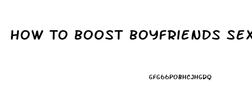 How To Boost Boyfriends Sex Drive