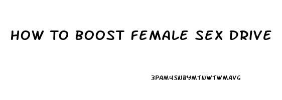 How To Boost Female Sex Drive