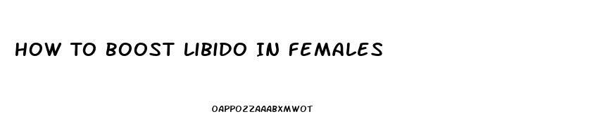 How To Boost Libido In Females