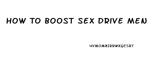 How To Boost Sex Drive Men