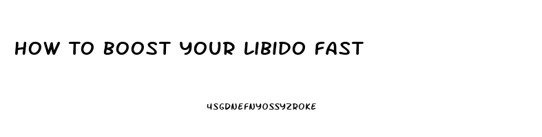 How To Boost Your Libido Fast