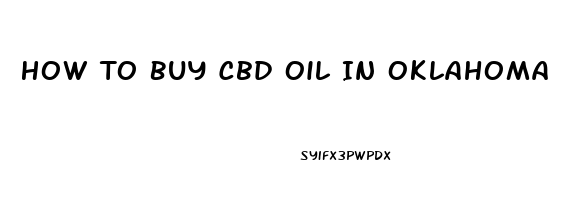 How To Buy Cbd Oil In Oklahoma