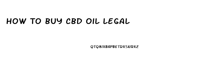 How To Buy Cbd Oil Legal