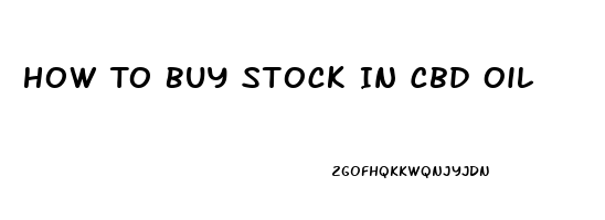 How To Buy Stock In Cbd Oil