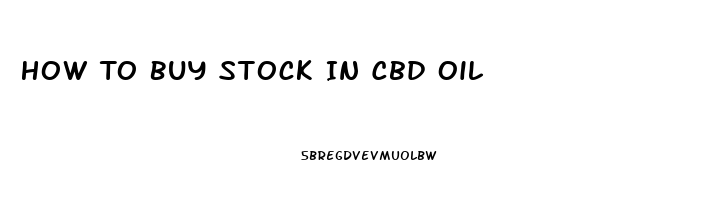 How To Buy Stock In Cbd Oil