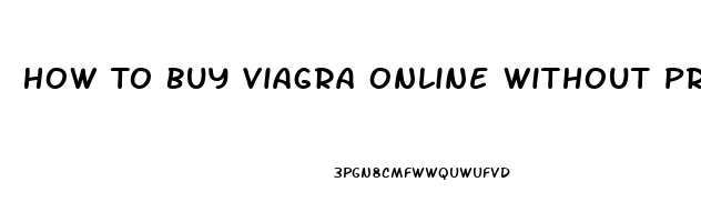 How To Buy Viagra Online Without Prescription