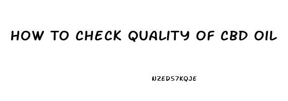How To Check Quality Of Cbd Oil