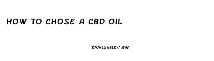 How To Chose A Cbd Oil