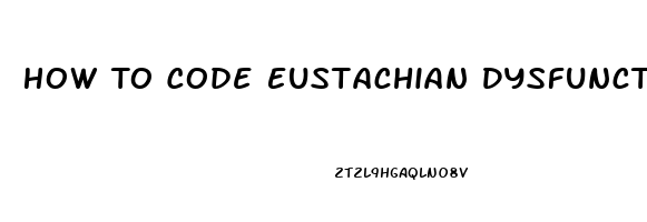 How To Code Eustachian Dysfunction Icd 10