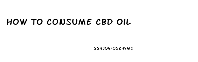 How To Consume Cbd Oil