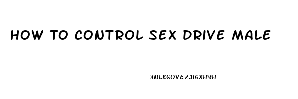 How To Control Sex Drive Male