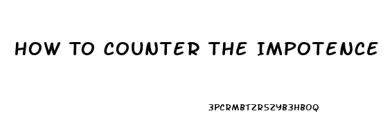 How To Counter The Impotence Side Effect Of Propanenal