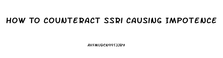 How To Counteract Ssri Causing Impotence