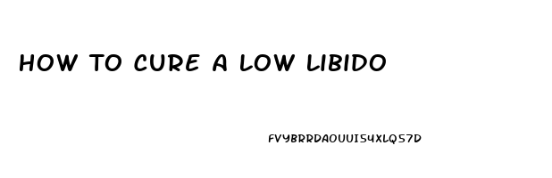 How To Cure A Low Libido