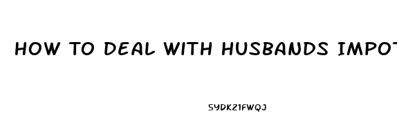 How To Deal With Husbands Impotence