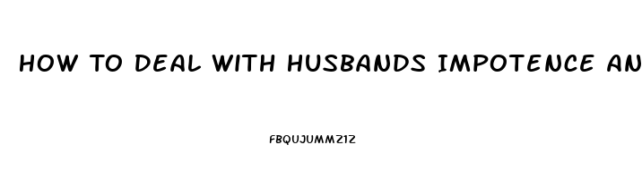 How To Deal With Husbands Impotence And Hatefulness