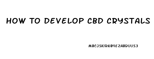 How To Develop Cbd Crystals From Crude Oil