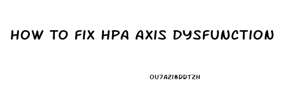 How To Fix Hpa Axis Dysfunction